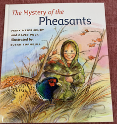 The Mystery of the Pheasants by Meierhenry and Volk from Clark Flower and Gift Shop in Clark, SD