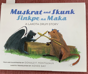 Muskrat and Skunk  A Lakota Drum Story from Clark Flower and Gift Shop in Clark, SD
